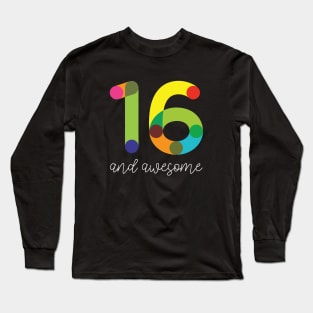 16 and Awesome Long Sleeve T-Shirt